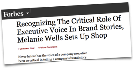 Recognizing The Critical Role Of Executive Voice In Brand Stories, Melanie Wells Sets Up Shop